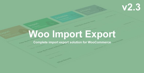 Woo Import Export v2.3 – Import Export Solution for WooCommerce