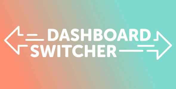 Dashboard Switcher v1.1.0 - Change your Wordpress Welcome Screen