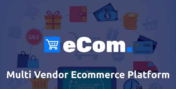 Ecom - Multi Vendor Ecommerce Shopping Cart Platform