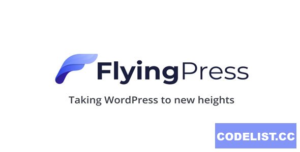 FlyingPress 5.2.4 - Taking WordPress To New Heights